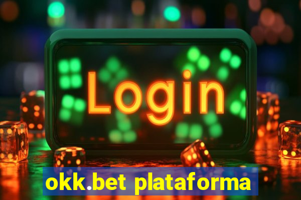 okk.bet plataforma